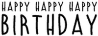 Happy Happy Birthday - Rubber Stamps - Impronte D'Autore