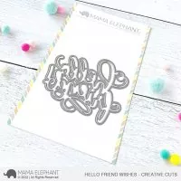 Hello Friend Wishes - Creative Cuts - Stanzen - Mama Elephant